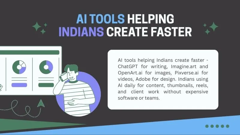 Digital Tools Indians Are Using to Build, Create & Earn Online (2026) 2 AI tools helping Indians create faster with ChatGPT, Imagine.art, Pixverse.ai, Adobe and OpenArt.ai for content, images and videos