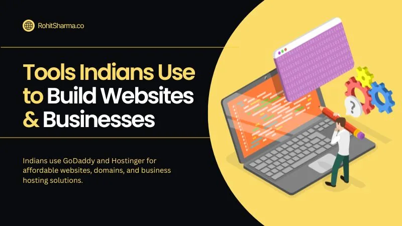 Digital Tools Indians Are Using to Build, Create & Earn Online (2026) 3 Tools Indians use to build websites & businesses - GoDaddy and Hostinger for domains, hosting and website builder