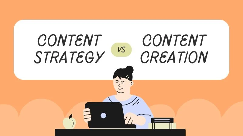 Content strategy vs content creation in digital marketing