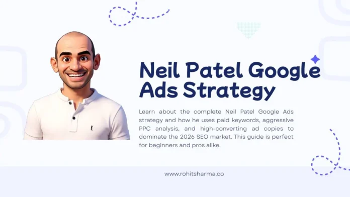 Neil Patel Google Ads Strategy Neil Patel Google Ads Strategy and PPC Analysis Dashboard for 2026