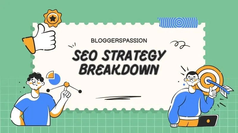 BloggersPassion SEO strategy breakdown showing content strategy, keyword intent targeting, internal linking and authority building